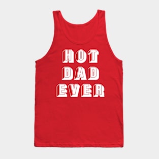 Best Hot Dad Ever Funny Gift Tank Top